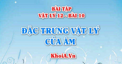 Bài tập Đặc trưng vật lý của âm: Giải bài 1, 2, 3, 4, 5, 6, 7, 8, 9, 10 trang 55 Vật lý 12 bài 10